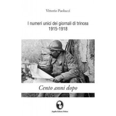 Paolucci V. I numeri unici dei giornali di trincea (1915-1918)